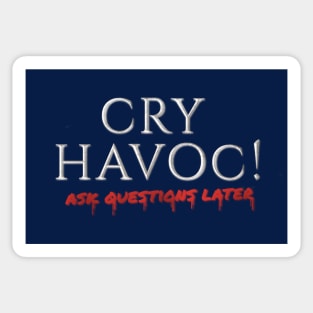 Cry Havoc! Ask Questions Later - Logo Sticker